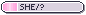 She/?